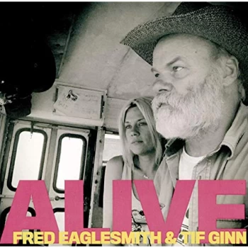 Image of Fred Eaglesmith And Tif Ginn - Alive CD