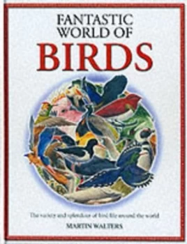 Image of Fantastic World of Birds by Martin Walters Hardback