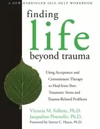 Image of finding life beyond trauma using acceptance and commitment therapy to heal