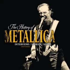 image of The History of Metallica Interviews/Stories/Songs by Metallica CD Album