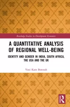 Image of A Quantitative Analysis of Regional Well-BeingIdentity and Gender in India South Africa the USA and the UK