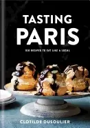 Image of tasting paris 100 recipes to eat like a local a cookbook