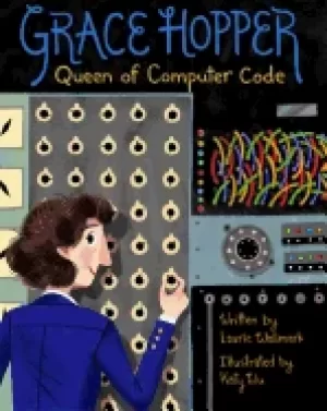 Image of grace hopper queen of computer code wallmark laurie and wu katy