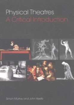 Image of Physical Theatres by Simon Murray Paperback