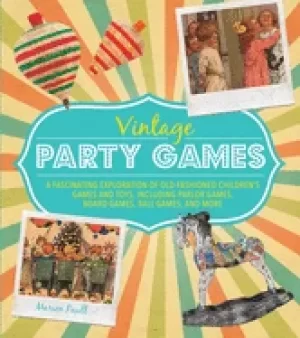 Image of vintage party games a fascinating exploration of old fashioned childrens ga
