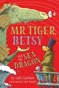 Image of Mr Tiger Betsy and the sea dragon by Sally Gardner