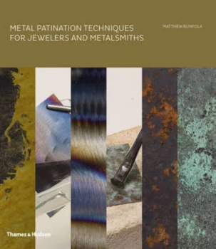 Image of Metal Patination Techniques for Jewelers and Metalsmiths by Matthew Runfola Hardback
