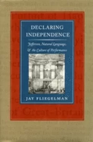Image of declaring independence jefferson natural language and the culture of perfor