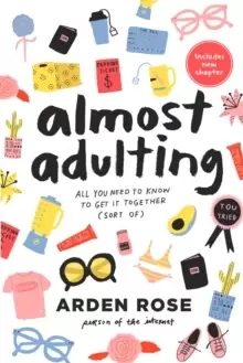 Image of Almost Adulting : All You Need to Know to Get it Together (Sort Of)