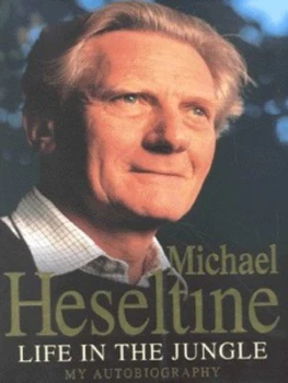Image of Life in the Jungle by Michael Heseltine Hardback