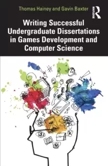 Image of Writing Successful Undergraduate Dissertations in Games Development and Computer Science