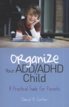 Image of Organize Your Add/adhd Child by Cheryl Carter Book