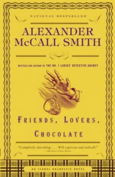 Image of Friends Lovers Chocolate by Alexander Mccall Smith Book
