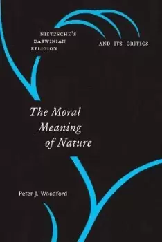 Image of The Moral Meaning of Nature by Peter J. Woodford