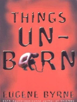 Image of Things Unborn by Eugene Byrne Paperback