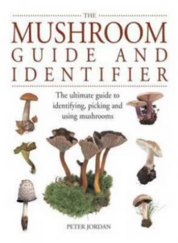 Image of Mushroom Guide and Identifier by Peter Jordan Hardback