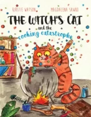 Image of witchs cat and the cooking catastrophe a fantastical tale of magic mischief