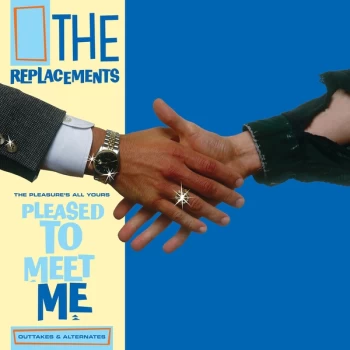 image of The Replacements - The Pleasures All Yours: Pleased to Meet Me Vinyl