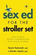 Image of sex ed for the stroller set how to have honest conversations with young chi