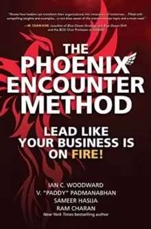 Image of The Phoenix Encounter Method: Lead Like Your Business Is on Fire!