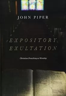 Image of Expository Exultation : Christian Preaching as Worship
