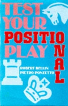 Image of Test Your Positional Play by Robert Bellin and Pietro Ponzetto Paperback