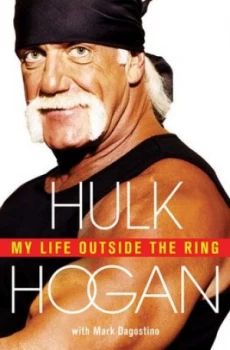 Image of My Life Outside the Ring by Hulk Hogan and Mark Dagostino Book