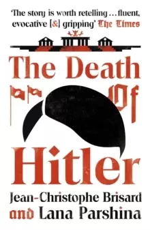 Image of The Death of Hitler : The Final Word on the Ultimate Cold Case: The Search for Hitler's Body