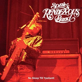 Image of Sonic's Rendezvous Band - No Sleep Till Ypsilanti Vinyl
