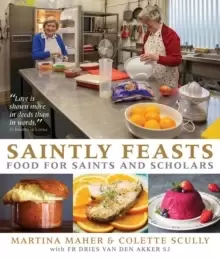 Image of Saintly Feasts : Food for Saints and Scholars