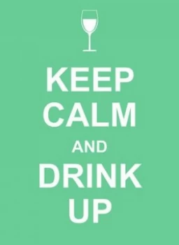 Image of Keep Calm and Drink up Hardback