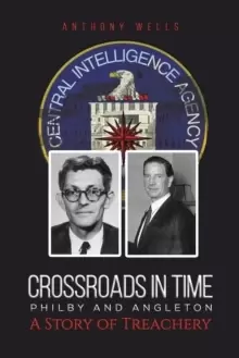 Image of Crossroads in Time Philby and Angleton A Story of Treachery