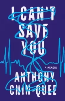 Image of I Can't Save You : A Memoir