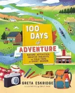 Image of 100 days of adventure nature activities creative projects and field trips f