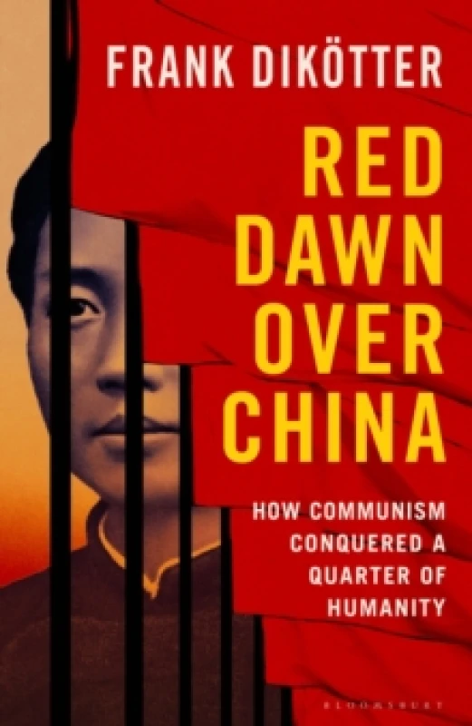 Image of Red Dawn Over China : How Communism Conquered a Quarter of Humanity Hardback