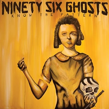 Image of Ninety Six Ghosts - Know the Pattern CD