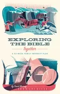 Image of exploring the bible together a 52 week family worship plan