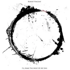 Image of Ill Make the Most of My Sins by Robert Vincent CD Album