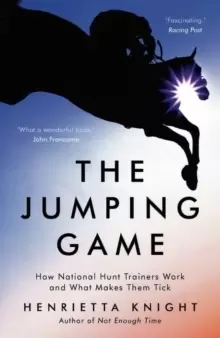 Image of The Jumping Game : How National Hunt Trainers Work and What Makes Them Tick
