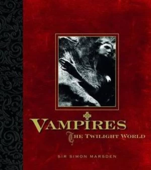 Image of Vampires the Twilight World by Sir Simon Marsden Hardback