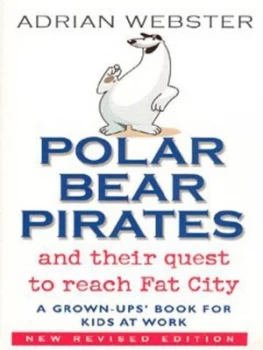 Image of Polar Bear Pirates and Their Quest to Reach Fat City by Adrian Webster Paperback
