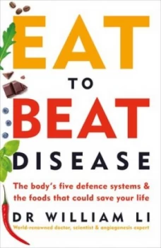 Image of Eat to beat disease by William W Li