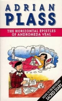 Image of Adrian Plass Sacred Diarist Presents the Horizontal Epistles of Andromeda Veal by Adrian Plass Paperback