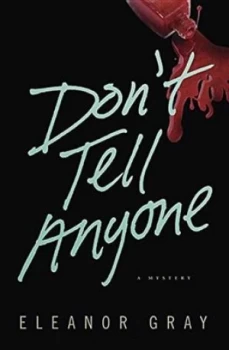 Image of Dont Tell Anyone by Eleanor Gray Paperback