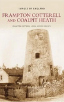 Image of Frampton Cotterell and Coalpit Heath by Frampton Cotterell Local History Society Book