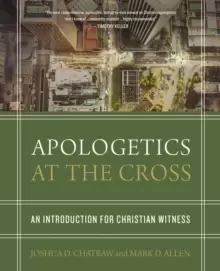 Image of Apologetics at the Cross : An Introduction for Christian Witness