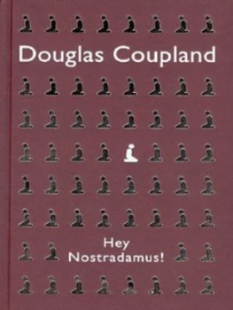 Image of Hey Nostradamus by Douglas Coupland Hardback