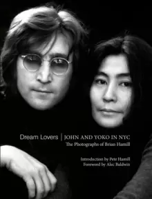 Image of Dream Lovers: John and Yoko in NYC : The Photographs of Brian Hamill
