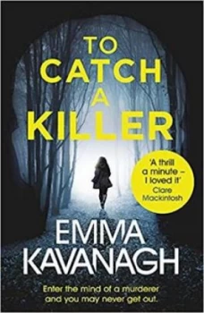 Image of To catch a killer by Emma Kavanagh
