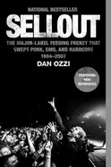 Image of sellout the major label feeding frenzy that swept punk emo and hardcore